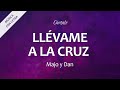 C0291 LLÉVAME A LA CRUZ - Majo y Dan (Letra)