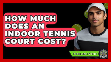 How Much Does An Indoor Tennis Court Cost? - The Racket Xpert