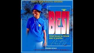 Anathi Besi - When Soulful House Meets Gospel Part 11