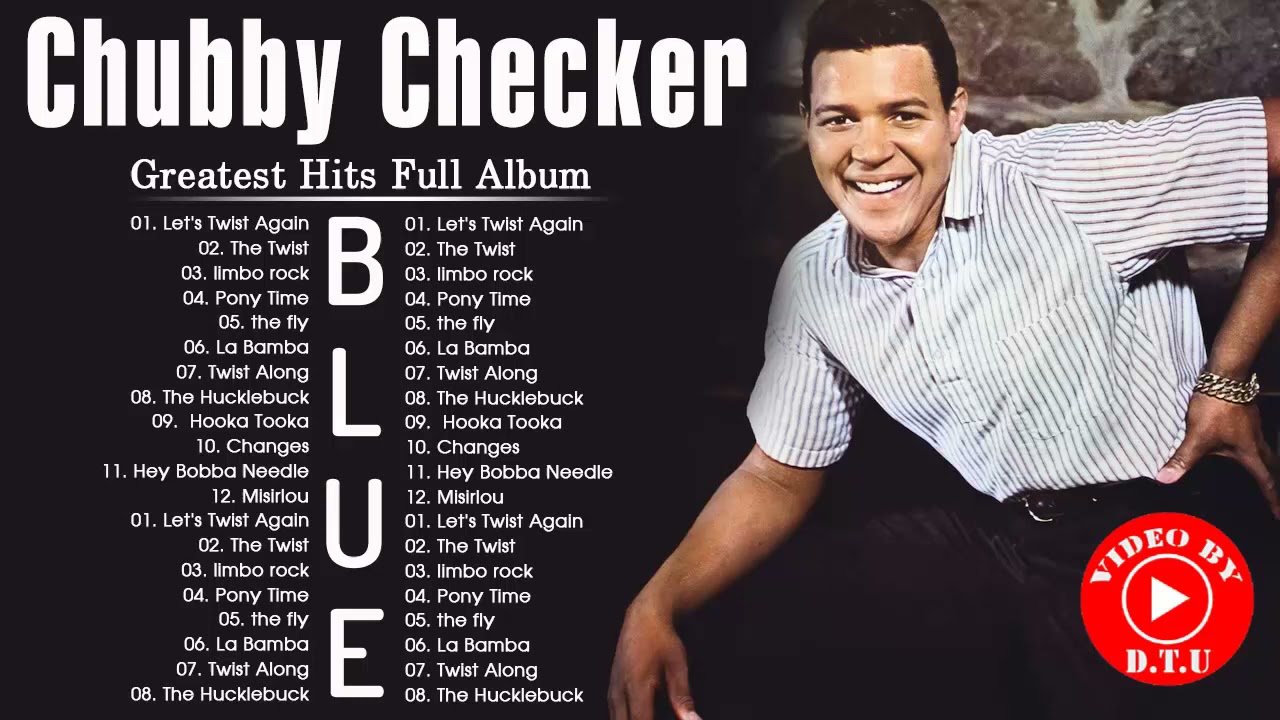 Chubby Checker Best Songs   Chubby Checker Greatest Hits Full Album   Chubby Checker Blue Songs 2021