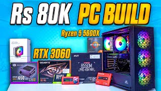 PC Build Under Rs 80000 for Gaming and Editing 2023 | Ryzen 5 5600X & RTX 3060