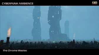 Cyberpunk| THE CHROME WASTES | 4K AMBIENCE for sleep, study and relaxation - 6 Hours