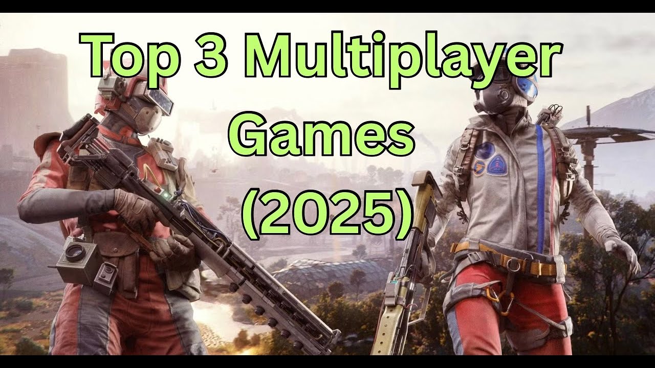 Top 3 Multiplayer Games You NEED to Play in 2025 - YouTube