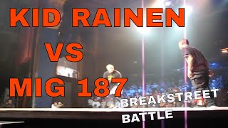 BBOY KID RAINEN VS MIG 187 #BREAKSTREETARCHIVES