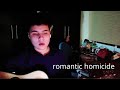 Romantic Homicide (acoustic cover)