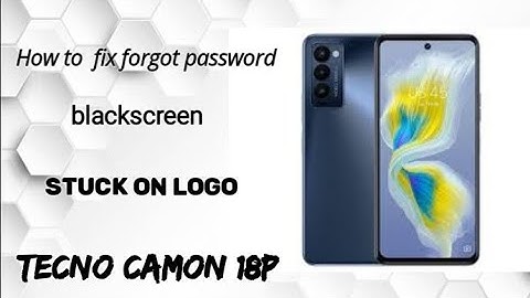 How To fix TECNO CAMON 18P STUCK ON LOGO BLACKSCREEN???