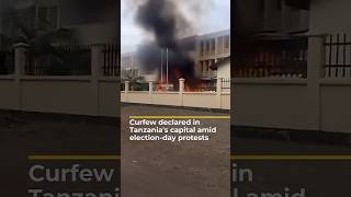 Curfew Declared In Tanzanias Capital Amid Election-Day Protests