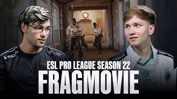 ESL Pro League 22 - CS2 Fragmovie
