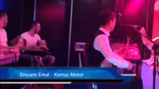 Sincanlı Erkal   Kırmızı Motor layla show 2015