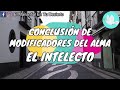 Conclusión de modificadores del alma - El intelecto