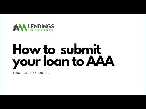 How to submit loans to AAA Lendings through our TPO Portal