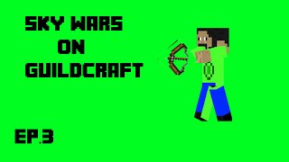 Sky Wars on Guildcraft Ep.3 We almost WON!