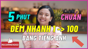 SỐ ĐẾM TRONG TIẾNG ANH - Cách Đếm Số Từ 1 Đến 100 Chuẩn Chỉnh 100% | KISS English