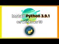 Python 3.9.1 Setup & Configuration on Windows 10
