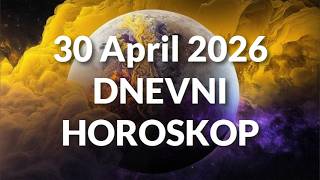 TRIDESETI APRIL 2026. DNEVNI HOROSKOP.