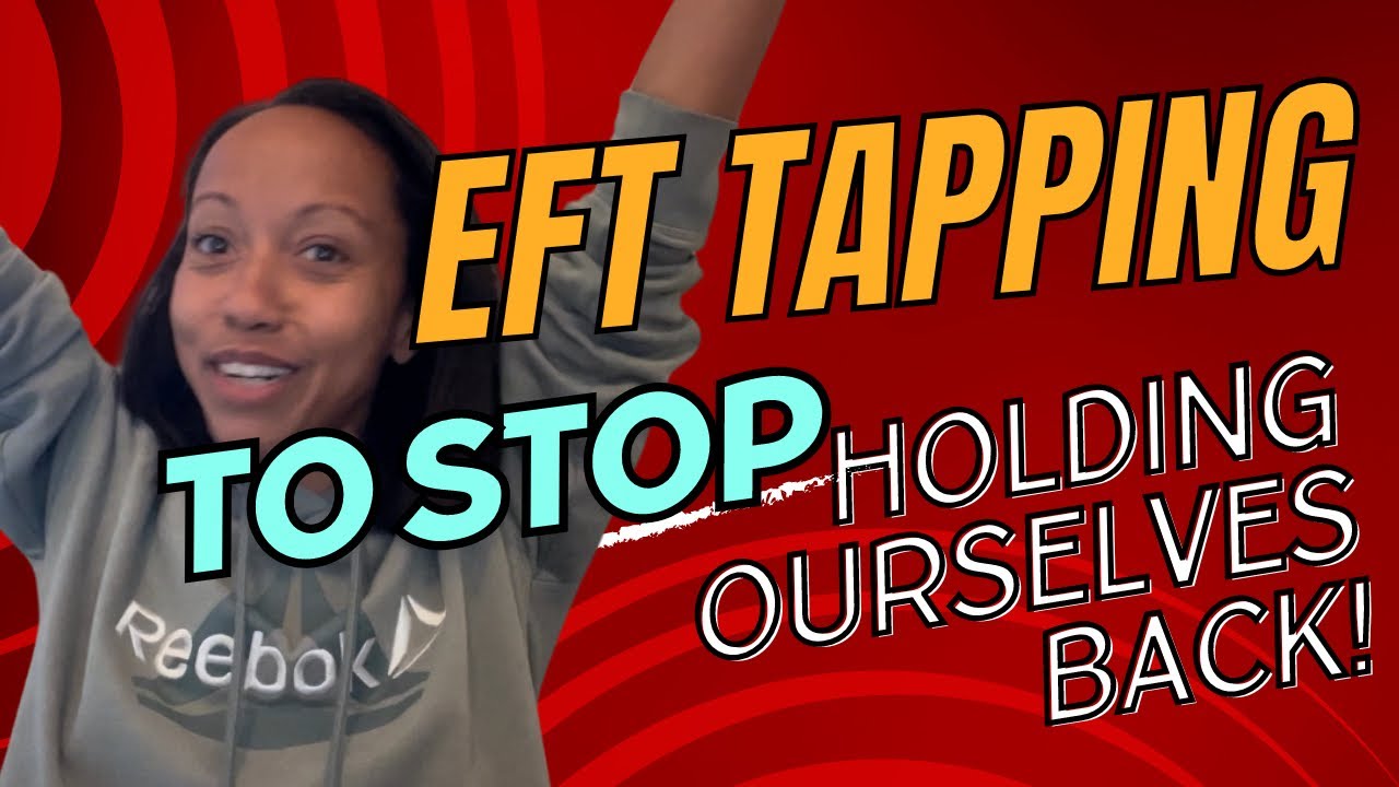 Tapping Back In EFT Tapping to Stop Holding Yourself Back | Release Self-Doubt ...