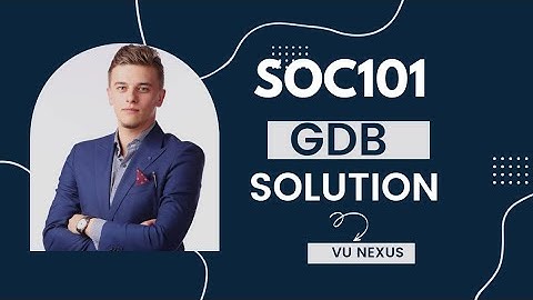 SOC101 GDB solution 2024 | Soc 101 gdb solution spring 2024 | VU Nexus