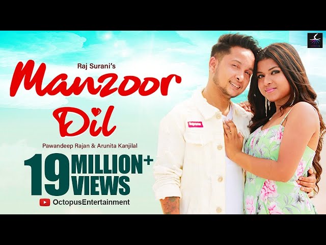 Manzoor Dil (Official Video Song) - Pawandeep Rajan | Arunita Kanjilal | Raj Surani class=