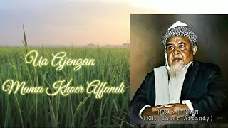 Uwa Ajengan || KH Khoer Affandi