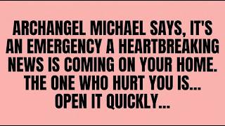 📜ARCHANGEL MICHAEL SAYS, IT'S AN EMERGENCY. THE ONE WHO HURT YOU IS... OPEN IT QUICKLY...