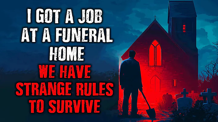 "I Got a Job at a Funeral Home... I was Given Strange RULES TO FOLLOW!" Creepypasta