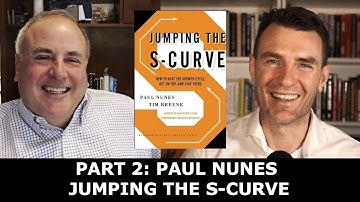 Jumping the S-Curve - Paul Nunes Part 2