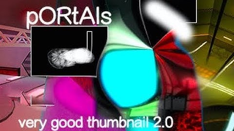 Portals - A Fe2 Map Test Fail Compilation