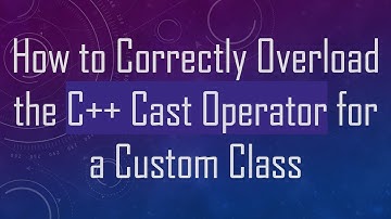 How to Correctly Overload the C++ Cast Operator for a Custom Class