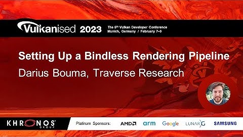 Vulkanised 2023: Setting up a bindless rendering pipeline