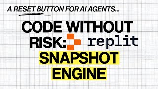 AI Time Travel is Here: Inside Replit’s Snapshot Engine for Safe Agents