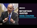 Israel Prime Minister Benjamin Netanyahu ousted from office | ABC News