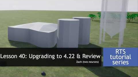 5.40 Update to 4 22 & review [UE4 - RTS Tutorial]
