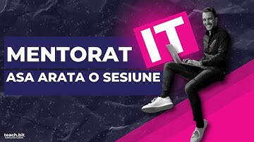 Cum se desfasoara Sesiunile de Mentorat IT | Cursuri IT @TeachBit.ro
