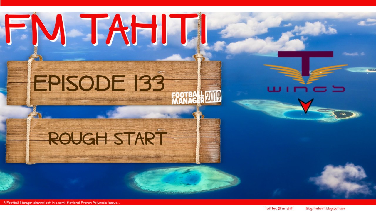 FM19 - FM Tahiti - Episode 133: Rough Start