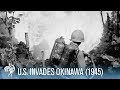 America Invades Japan: The Battle of Okinawa (1945) | War Archives