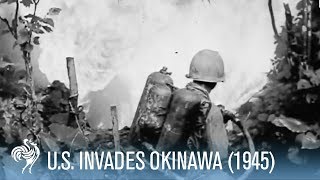 America Invades Japan: The Battle of Okinawa (1945) | War Archives