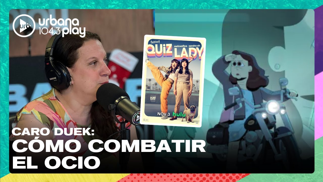 Cómo combatir el ocio: las recomendaciones de Caro Duek en #VueltaYMedia