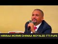 Hirira Mormii Oromiya Bakka Garaa Garaati Tasifama Jiruu Hirira Mormii Oromiya Bakka Garaa Garaati Tasifama Jiruu