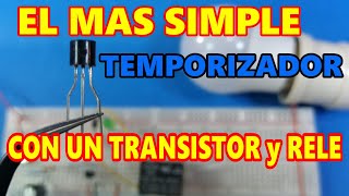 ✅ COMO HACER EL MAS SIMPLE CIRCUITO TEMPORIZADOR USANDO UN TRANSISTOR y UN RELE  TEORIA y PRACTICA