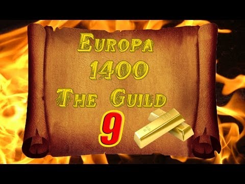 Europa 1400 The Guild #9 Дела идут великолепно.