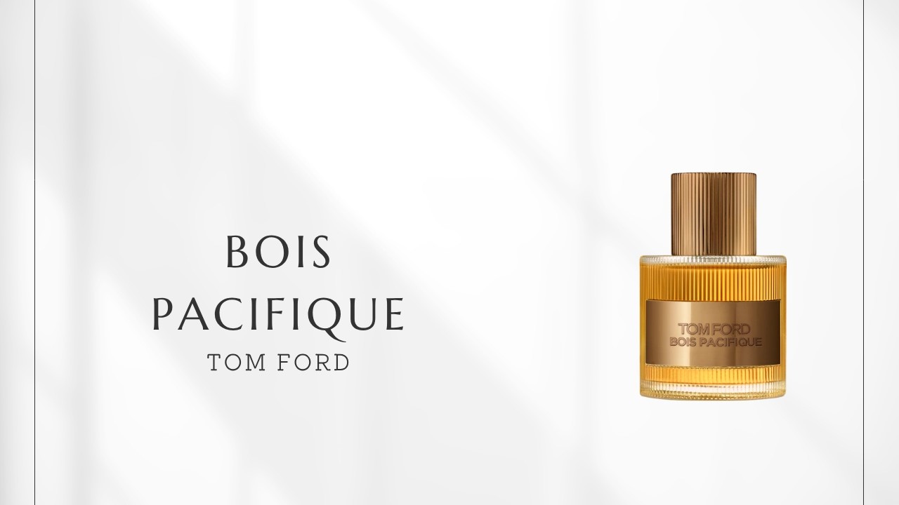 No. 421] Tom Ford Bois Pacifique | The Forest Illuminated by Cold