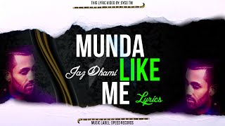 Munda Like Me Lyrics Jaz Dhami New Punjabi Song Munda Like Me Lyrics Jaz Dhami New Punjabi Song