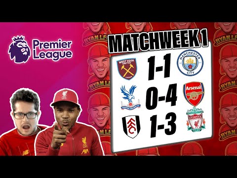 Fulham vs Liverpool | West Ham vs Man City | Arsenal vs Crystal Palace &amp; More In Week 1 Predictions