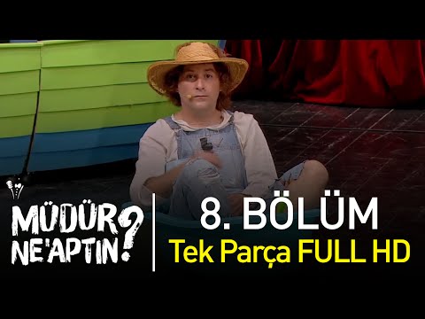 Müdür Ne'aptın? 8. Bölüm Tek Parça Full HD - Bipsiz