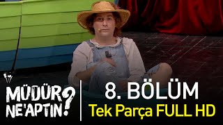 Müdür Ne'aptın? 8. Bölüm Tek Parça Full HD - Bipsiz