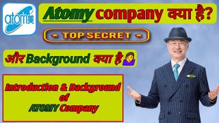 Atomy | Atomy Company Introduction, Profile, Background | Atomy Company Kya Hai | Atomy CEO