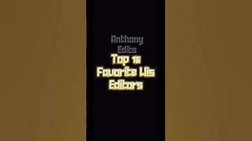 My Top 16 Favorite WIS Editors #edit #wis #editor #wis #edit