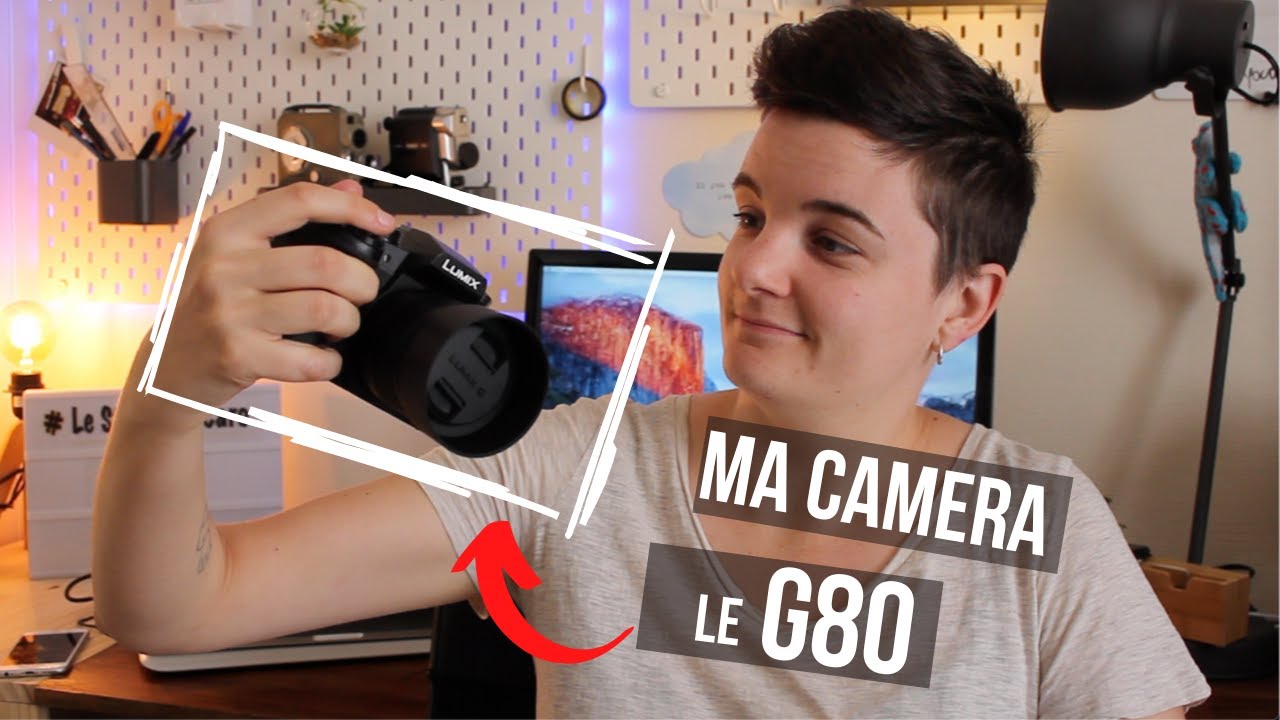 Ma CAMERA pour faire des VIDEOS (Présentation G80 + Mes réglages) - YouTube