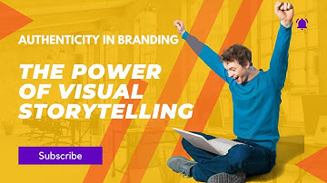 How to be Authentic in Branding: The Power of Visual Storytelling