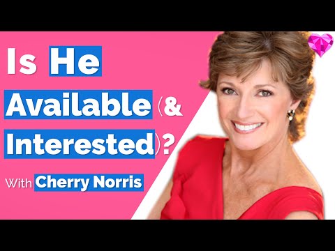 Know If A Man Is Available (& Interested)--Cherry Norris